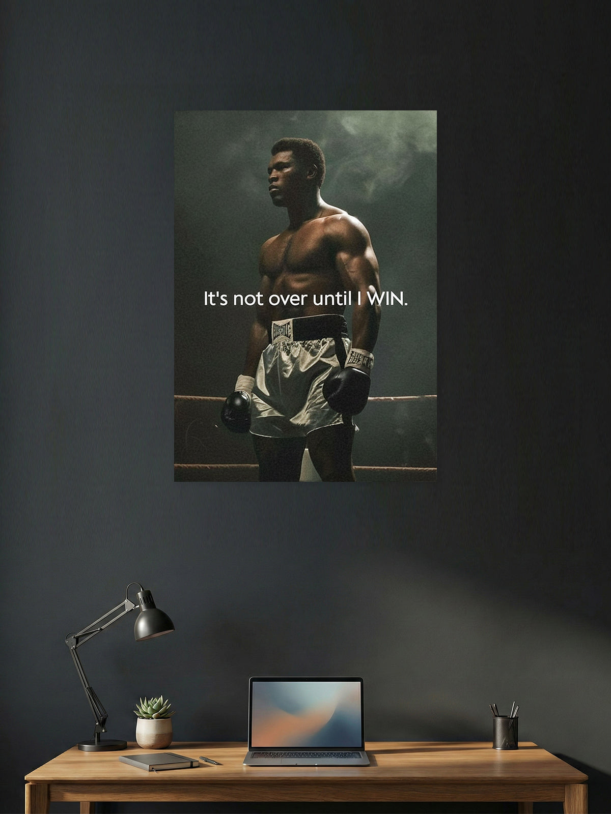It’s Not Over Until I Win – Motivation Poster