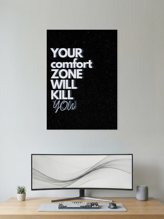 Your Comfort Zone Will Kill You – Bold Mindset Poster