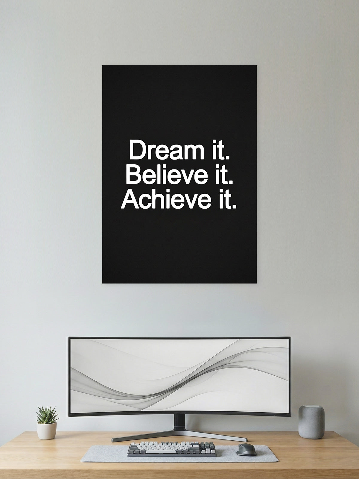 Dream It. Believe It. Achieve It. – Motivation Poster